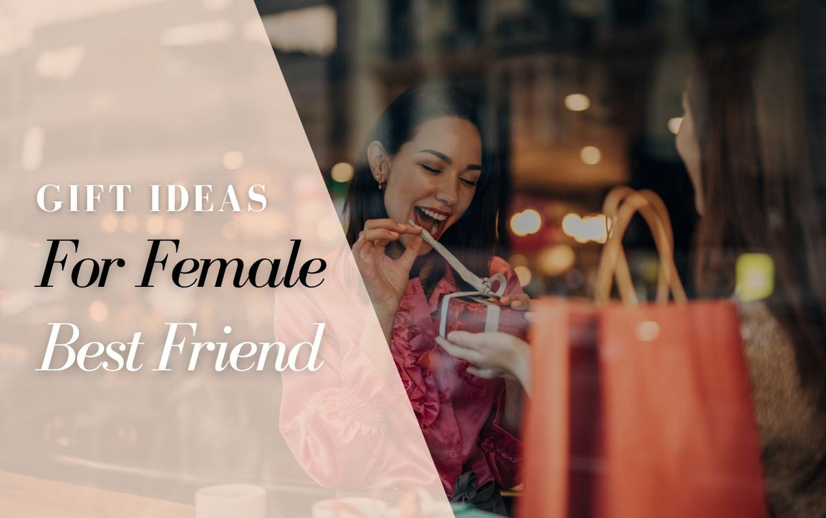 Gift Ideas for Best Friend (Female) in Dubai (UAE)