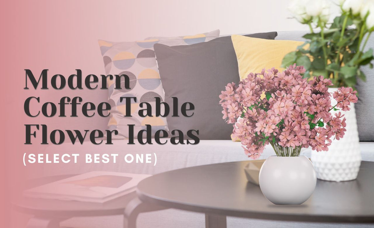 Modern coffee Table flower arrangements and Ideas in Dubai