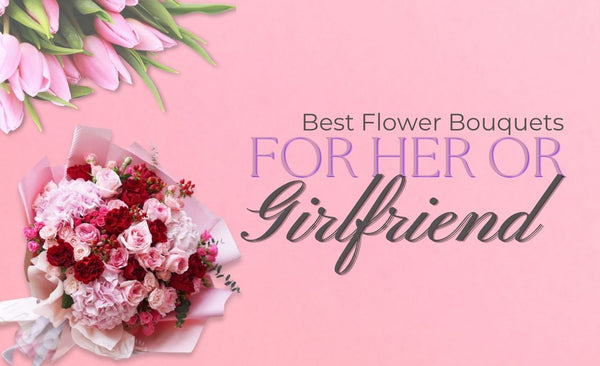 Best Flower Bouquets for Her or Girlfriend in UAE
