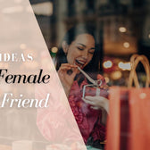 Gift Ideas for Best Friend (Female) in Dubai (UAE)
