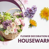 Perfect Flower Decoration Ideas for Housewarming in Dubai, UAE