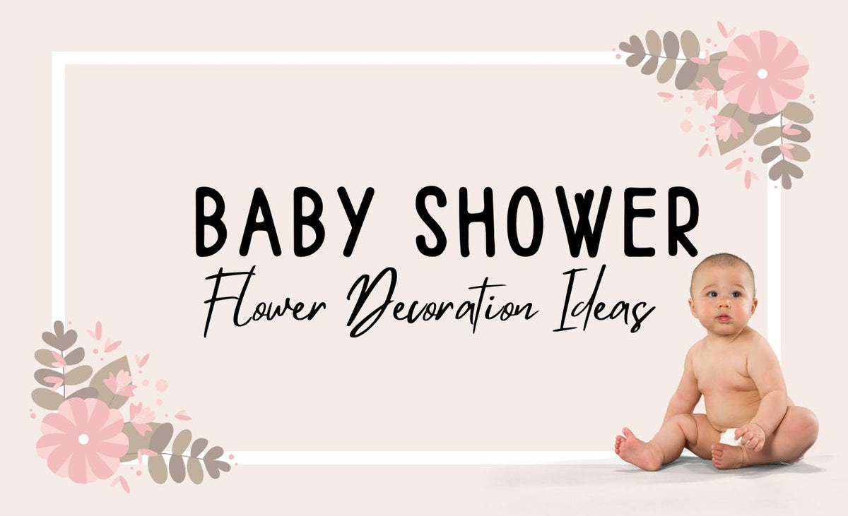 Top 10 Baby Shower Flower Decoration Ideas (Dubai, UAE)